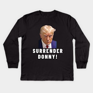 Surrender Donny Trump Kids Long Sleeve T-Shirt